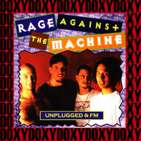Rage Against The Machine - Unplugged & Fm