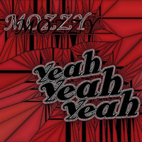 Mozzy - Yeah, Yeah, Yeah