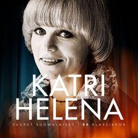 Katri Helena - Suuret suomalaiset / 80 klassikkoa