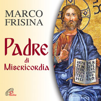 Marco Frisina - Padre di misericordia