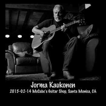 Jorma Kaukonen - 2015-02-14 Mccabe's Guitar Shop, Santa Monica, Ca (Live)