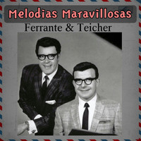 Ferrante & Teicher - Melodías Maravillosas