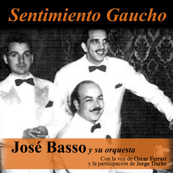 José Basso Y Su Orquesta - Sentimiento Gaucho