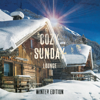 Various Artists - Cozy Sunday Lounge - Winter Edition (Best Of Chilled Lounge & Smooth Jazz Music For Cold Days)