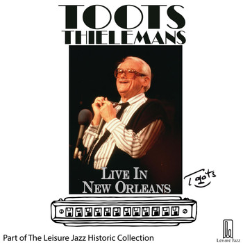 Toots Thielemans - Live in New Orleans