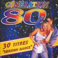 Dj 80 - Génération 80 - 30 titres "Version Dance"