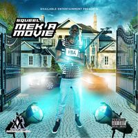 Squeel - Mek a Movie (Explicit)