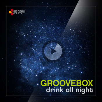 Groovebox - Drink All Night