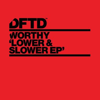 Worthy - Lower & Slower EP