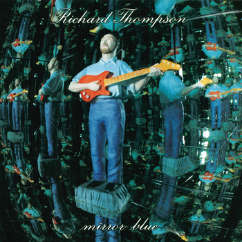Richard Thompson - Mirror Blue