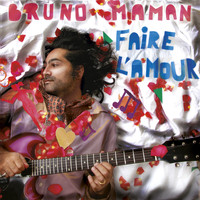Bruno Maman - Faire l'amour