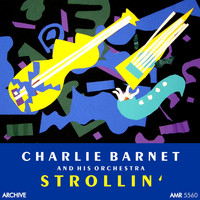 Charlie Barnet and his orchestra - Strolling