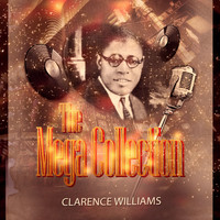 Clarence Williams - The Mega Collection