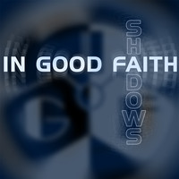 In Good Faith - Shadows
