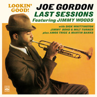 Joe Gordon - Lookin' Good! Joe Gordon, Last Sessions