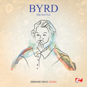 William Byrd - Byrd: The Battle (Digitally Remastered)