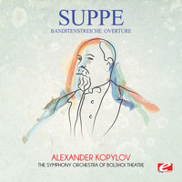 Franz von Suppé - Suppé: Banditenstreiche: Overture (Digitally Remastered)