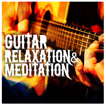 Relaxing Guitar for Massage, Yoga and Meditation|Guitar Masters - Guitar Relaxation & Meditation