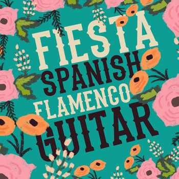Various Artists - Fiesta: Spanish Flamenco Guitar