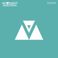 Movement Machina - Advent