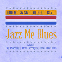 Dutch Swing College Band - Jazz Me Blues