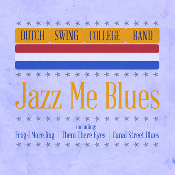 Dutch Swing College Band - Jazz Me Blues