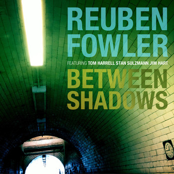 Reuben Fowler - Between Shadows