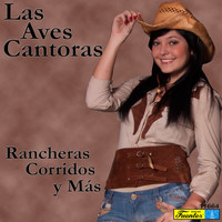 Las Aves Cantoras - Rancheras, Corridos y Más
