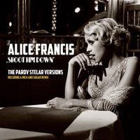Alice Francis - Shoot Him Down (The Parov Stelar Versions)