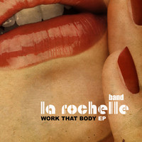 La Rochelle Band - Work That Body EP