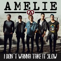 Amelie - I don't wanna take it slow