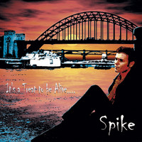 Spike - It's a Treat to Be Alive