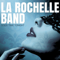 La Rochelle Band - Good Time Tonight