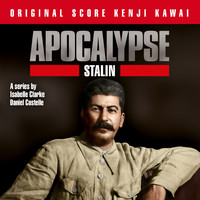 Kenji Kawai - Apocalypse Stalin (Isabelle Clarke and Daniel Costelle's Series Original Score)