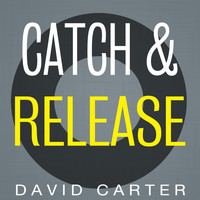 David Carter - Catch & Release