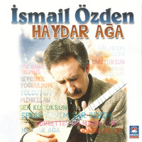 İsmail Özden - Haydar Ağa