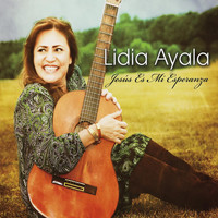 Lidia Ayala - Jesus Es Mi Esperanza