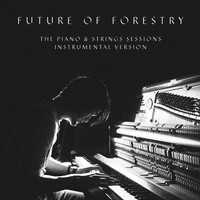 Future Of Forestry - The Piano & Strings Sessions (Instrumental Version)