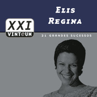 Elis Regina - Vinteum XXI - 21 Grandes Sucessos