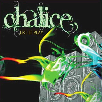 Chalice - Let It Play