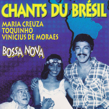 Maria Creuza|Toquinho|Vinicius de Moraes - Chants Du Brésil