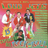 Los Loud Jets - 15 Explosivos del Rock And Roll