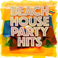 Beach House Beats - Beach House Party Hits