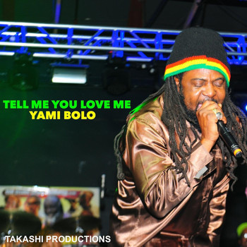 Yami Bolo - Tell Me You Love Me