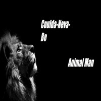 Animal man - Coulda Neva Be - Single