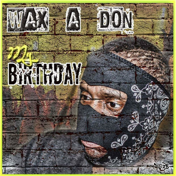 Wax'A'Don - My Birthday (Radio Version) - Single