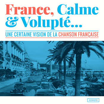 Various Artists - France, calme & volupté (Une certaine vision de la chanson française)