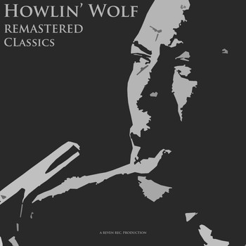 Howlin' Wolf - Howlin' Wolf - Remastered Classics
