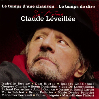 Multi-interprétes & Claude Léveillée - Le Temps d'une chanson... le temps de dire je t'aime