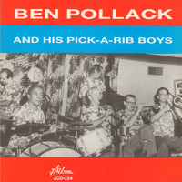 Ben Pollack - Ben Pollack and His Pick-a-Rib Boys